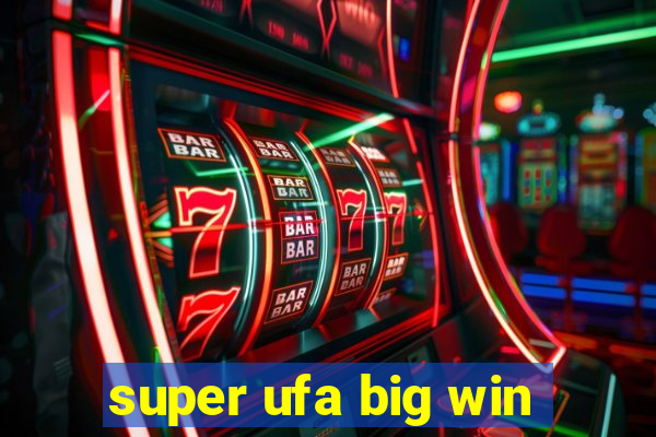 super ufa big win